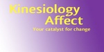 KINESIOLOGY AFFECT YOUR CATALYST FOR CHANGE