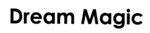 DREAM MAGIC