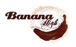 BANANA HIGH