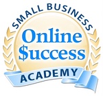 SMALL BUSINESS ONLINE $UCCESS ACADEMY