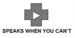SPEAKS WHEN YOU CAN'T