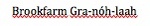 BROOKFARM GRA-NOH-LAAH