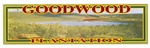 GOODWOOD PLANTATION