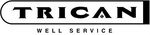 TRICAN WELL SERVICE