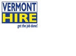 VERMONT HIRE GET THE JOB DONE!
