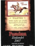 PONY EXPRESS WANTED YOUNG, SKINNY, WIRY FELLOWS NOT OVER EIGHTEEN. MUST BE EXPERT RIDERS, WILLING TO RISK DEATH DAILY. ORPHANS PREFERRED. WAGES $25 PER WEEK. APPLY PONY EXPRESS STABLES ST. JOSEPH MISSOURI PASADENA ZINFANDEL 2007 PREMIUM WINE OF CALIFORNIA