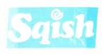 SQISH