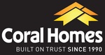 CORAL HOMES BUILT ON TRUST SINCE 1990