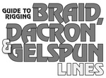 GUIDE TO RIGGING BRAID, DACRON & GELSPUN LINES