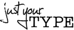 JUST YOUR TYPE