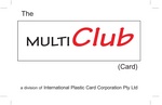 THE MULTI CLUB CARD A DIVISION OF INTERNATIONAL PLASTIC CARD CORPORATION PTY LTD