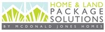 HOME & LAND PACKAGE SOLUTIONS BY MCDONALD JONES HOMES