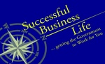 SUCCESSFUL BUSINESS LIFE ... GETTING THE GOVERNMENT TO WORK FOR YOU