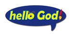 HELLO GOD!