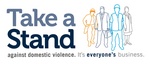 TAKE A STAND AGAINST DOMESTIC VIOLENCE. IT'S EVERYONE'S BUSINESS.
