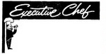 EXECUTIVE CHEF