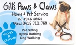 GILL'S PAWS & CLAWS HOME & PET SERVICES PET SITTING HYDRO BATHING DOG WALKING PAWS & CLAWS
