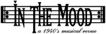 IN THE MOOD A 1940'S MUSICAL REVUE