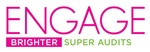 ENGAGE BRIGHTER SUPER AUDITS