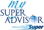MY SUPER ADVISOR MAKING YOUR SUPER SUPER