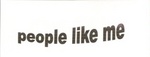 PEOPLE LIKE ME