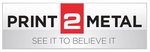 PRINT 2 METAL SEE IT TO BELIEVE IT
