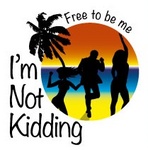 I'M NOT KIDDING FREE TO BE ME