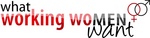 WHAT WORKING WOMEN WANT