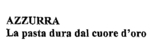 AZZURRA La pasta dura dal cuore d'oro