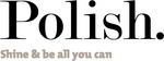 POLISH. SHINE & BE ALL YOU CAN