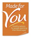 MADE FOR YOU HEALTHY OPTIONS FOR PEOPLE WATCHING THEIR BLOOD SUGAR
