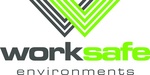 W WORKSAFE ENVIRONMENTS