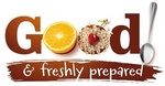 GOOD! & FRESHLY PREPARED