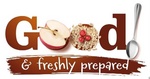 GOOD! & FRESHLY PREPARED