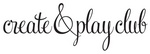 CREATE & PLAY CLUB