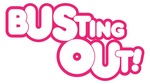 BUSTING OUT!