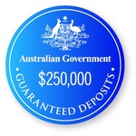 AUSTRALIAN GOVERNMENT GUARANTEED DEPOSITS $250,000