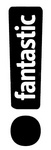 FANTASTIC!