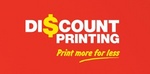 DI$COUNT PRINTING PRINT MORE FOR LESS