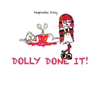 DESPICABLE DOLLY DOLLY DONE IT!