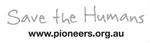 SAVE THE HUMANS WWW.PIONEERS.ORG.AU