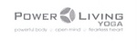 POWER LIVING YOGA POWERFUL BODY OPEN MIND FEARLESS HEART