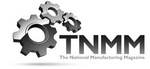 TNMM THE NATIONAL MANUFACTURING MAGAZINE