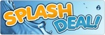 SPLASH DEAL!