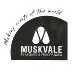M MUSKVALE FLAVOURS & FRAGRANCES MAKING SCENTS OF THE WORLD