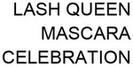 LASH QUEEN MASCARA CELEBRATION