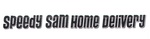 SPEEDY SAM HOME DELIVERY