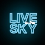 LIVE IN THE SKY