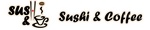SUSHI & COFFEE SUSHI &