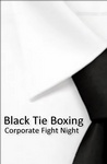 BLACK TIE BOXING CORPORATE FIGHT NIGHT
